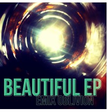 Emix Oblivion - Beautiful EP