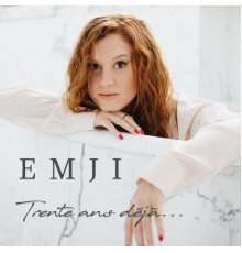 Emji - Trente ans déjà