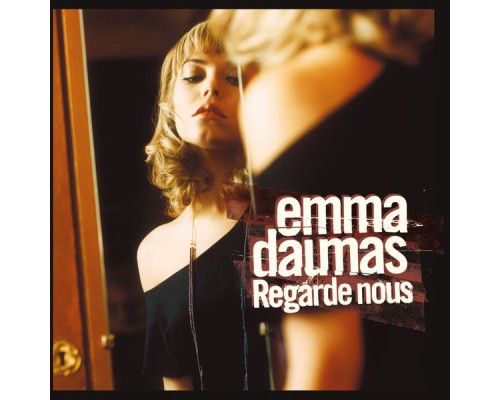 Emma Daumas - Regarde-nous