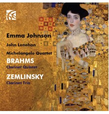 Emma Johnson - Brahms: Clarinet Quintet - Zemlinsky: Clarinet Trio