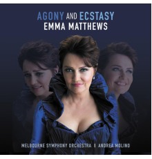 Emma Matthews - Agony and Ecstasy