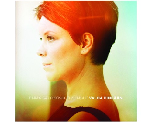 Emma Salokoski Ensemble - Valoa pimeään