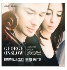 Emmanuel Jacques - Maude Gratton  - George Onslow : Sonates violoncelle & piano, Op.16