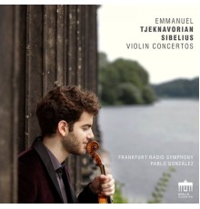 Emmanuel Tjeknavorian, Frankfurt Radio Symphony, Pablo González & Ulrich Edelmann - Tjeknavorian & Sibelius: Violin Concertos