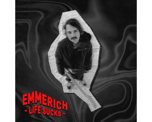 Emmerich - Life Sucks