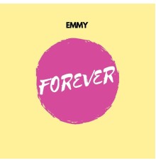 Emmy - Forever