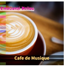 Emotional Mellow - Cafe de Musique