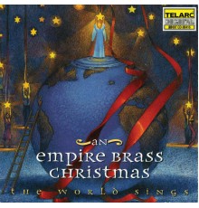 Empire Brass - An Empire Brass Christmas: The World Sings