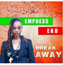 Empress Eko - Break Away