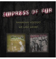 Empress of Fur - Hawaiian Voodoo