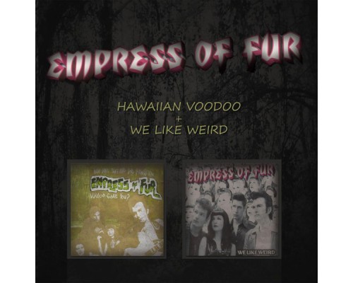 Empress of Fur - Hawaiian Voodoo