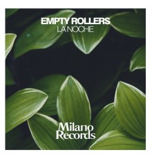 Empty Rollers - La Noche