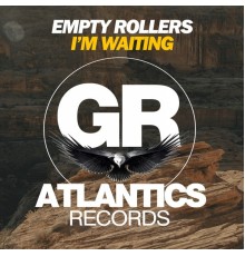 Empty Rollers - I'm Waiting