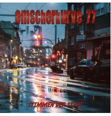 Emscherkurve 77 - Stimmen der Stadt