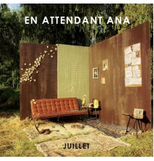 En Attendant Ana - Juillet