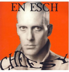 En Esch - Cheesy