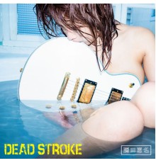 Ena Fujita - DEAD STROKE