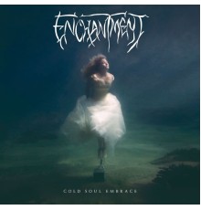 Enchantment - Cold Soul Embrace