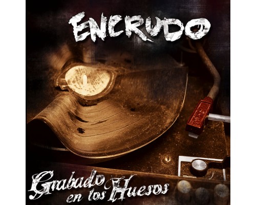 Encrudo - Grabado En Los Huesos