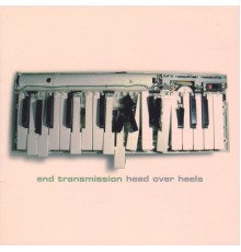 End Transmission - Head Over Heels