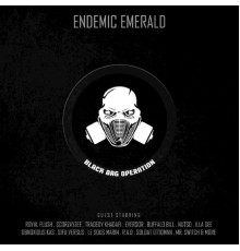 Endemic Emerald - Black Bag Operation