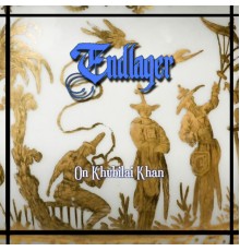 Endlager - On Khubilai Khan