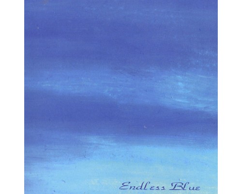 Endless Blue - Endless Blue