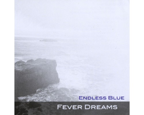 Endless Blue - Fever Dreams