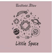 Endless Blue - Little Space