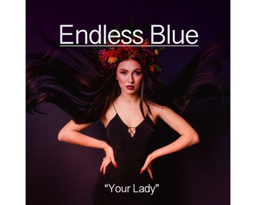 Endless Blue - Your Lady