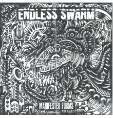 Endless Swarm - Manifested Forms