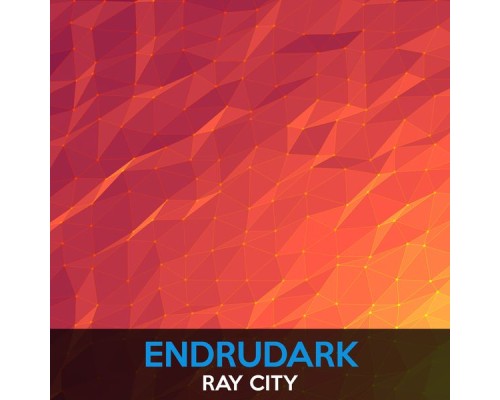 Endrudark - Ray City (Original Mix)