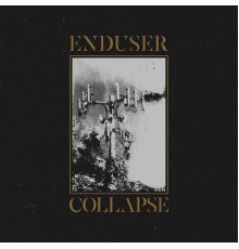 Enduser - Collapse