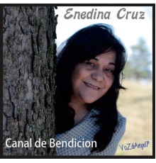 Enedina Cruz - Canal de Bendicion
