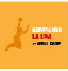 Engel Crow - Rompiendo la Liga