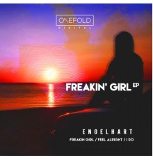 Engelhart - Freakin' Girl (Original Mix)