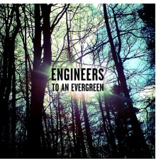 Engineers - To an Evergreen EP