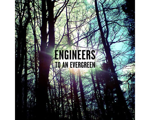 Engineers - To an Evergreen EP