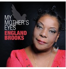 England Brooks - My Mother's Eyes