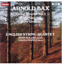 English String Quartet, John McCabe, Skaila Kanga - Bax: Piano Quartet, Harp Quintet & String Quartet No. 1