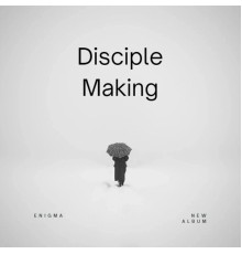 Enigma - Disciple Making