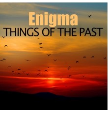 Enigma - Things of the Past