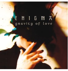 Enigma - Gravity Of Love