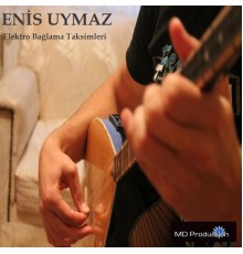 Enis Uymaz - Elektro Bağlama Taksimleri