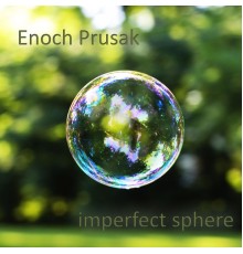 Enoch Prusak - Imperfect Sphere