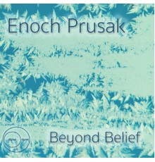 Enoch Prusak - Beyond Belief