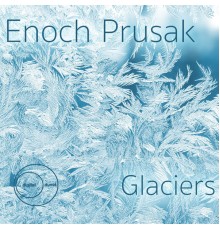 Enoch Prusak - Glaciers