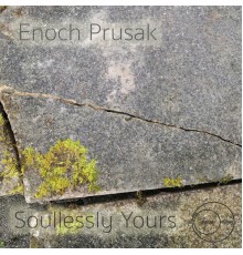 Enoch Prusak - Soullessly Yours