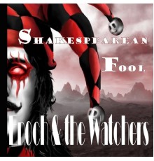 Enoch & the Watchers - Shakespearean Fool