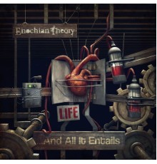 Enochian Theory - Life... And All It Entails